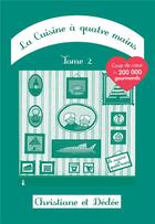 Couverture du livre « La cuisine a quatre mains tome 2 » de Christiane Et Dedee aux éditions Lemaitre Publishing