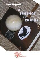 Couverture du livre « La légende de kraine » de Yvan Magaud aux éditions Edilivre
