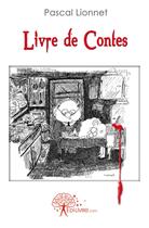 Couverture du livre « Livre de contes » de Pascal Lionnet aux éditions Edilivre