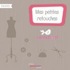 Couverture du livre « Mes petites retouches » de Laetitia Dupoint aux éditions Creapassions.com