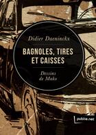 Couverture du livre « Bagnoles, tires et caisses » de Didier Daeninckx aux éditions Publie.net