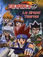 Couverture du livre « Beyblade ; le grand tournoi » de Nelvana aux éditions Les Livres Du Dragon D'or