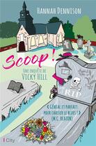 Couverture du livre « Une enquête de Vicky Hill t.1 : scoop » de Hannah Dennison aux éditions City