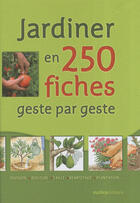 Couverture du livre « Jardiner en 250 fiches ; geste par geste » de  aux éditions Rustica