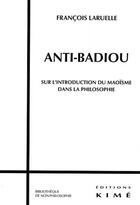 Couverture du livre « L'anti-badiou » de Francois Laruelle aux éditions Kime