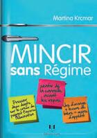 Couverture du livre « Mincir sans régime » de Martina Krcmar aux éditions Josette Lyon