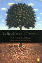 Couverture du livre « Bouddha et le terroriste » de Satish Kumar aux éditions Anne Carriere