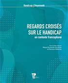 Couverture du livre « Regards croises sur le handicap en contexte francophone » de Arentsen M F. aux éditions Pu De Clermont Ferrand