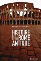 Couverture du livre « Histoire de la Rome antique » de Lucien Jerphagnon aux éditions Tallandier