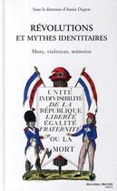 Couverture du livre « Révolutions et mythes identitaires » de Annie Duprat aux éditions Nouveau Monde