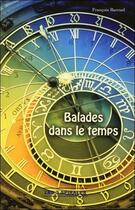 Couverture du livre « Balades dans le temps » de Francois Barruel aux éditions Trois Spirales