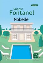 Couverture du livre « Nobelle » de Sophie Fontanel aux éditions Editions De La Loupe