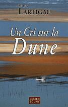 Couverture du livre « Un cri sur la dune » de Maryse Lartigau aux éditions Lucien Souny