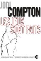 Couverture du livre « Les jeux sont faits ; la deuxième enquête de l'inspecteur Sarah Pribek » de Compton-J aux éditions Editions Des Deux Terres