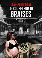 Couverture du livre « Le souffleur de braises » de Jean-Pierre Ribat aux éditions Editions Thot