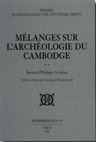 Couverture du livre « Mélanges sur l'archéologie du Cambodge » de Bernard-Philippe Groslier aux éditions Ecole Francaise Extreme Orient