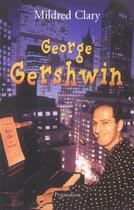 Couverture du livre « George gershwin - une rhapsodie americaine » de Mildred Clary aux éditions Pygmalion