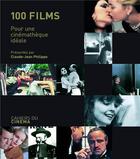 Couverture du livre « 100 films pour une cinémathèque idéale » de Claude Jphil aux éditions Cahiers Du Cinema