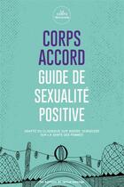 Couverture du livre « Corps accord : guide de sexualité positive ; adapté du classique our bodies, ourselves sur la santé des femmes » de  aux éditions Remue Menage