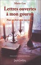 Couverture du livre « Lettres ouvertes a mon gourou » de Marie-Lue aux éditions Louise Courteau