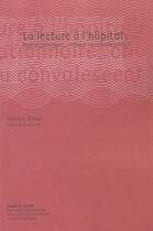 Couverture du livre « La lecture à l'hopital : état stationnaire, critique ou convalescent ? » de Frederic Duton aux éditions Enssib