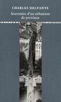 Couverture du livre « Souvenirs d'un urbaniste de province » de Charles Delfante aux éditions Editions Du Linteau