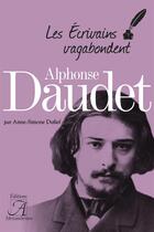 Couverture du livre « Alphonse Daudet » de Anne-Simone Dufief aux éditions Alexandrines