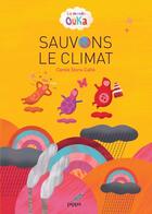 Couverture du livre « Le monde Ouka ; sauvons le climat » de Carole Stora-Calte aux éditions Pippa