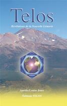 Couverture du livre « Telos t.2 : messages pour l'épanouissement d'une humanité en transformation » de Aurelia Louise Jones aux éditions Telos