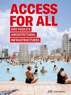 Couverture du livre « Access for all sao paulo s architectural infrastructures » de Lepik A/Talesnik D aux éditions Park Books