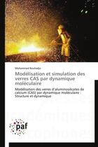 Couverture du livre « Modelisation et simulation des verres cas par dynamique moleculaire - modelisation des verres d'alum » de Bouhadja Mohammed aux éditions Presses Academiques Francophones