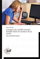 Couverture du livre « L'impact du conflit travail-famille dans le secteur de la sante » de Charette-O aux éditions Presses Academiques Francophones