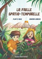 Couverture du livre « La faille spatio-temporelle » de  aux éditions Nats