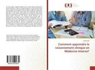 Couverture du livre « Comment apprendre le raisonnement clinique en medecine interne? » de  aux éditions Editions Universitaires Europeennes