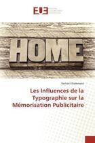 Couverture du livre « Les influences de la typographie sur la memorisation publicitaire » de Gbadamassi Rachad aux éditions Editions Universitaires Europeennes