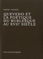 Couverture du livre « Quevedo et la poetique du burlesque au xviie siecle » de Fasquel S aux éditions Casa De Velazquez