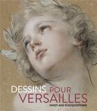 Couverture du livre « Dessins pour Versailles ; vingt ans d'acquisitions » de  aux éditions Snoeck Gent