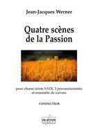 Couverture du livre « Quatre scenes de la passion - conducteur » de Werner Jean-Jacques aux éditions Delatour