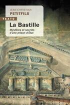 Couverture du livre « La Bastille : Mystères et secrets d'une prison d'État » de Jean-Christian Petitfils aux éditions Tallandier
