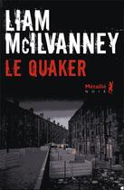 Couverture du livre « Le quaker » de Liam Mcilvanney aux éditions Metailie
