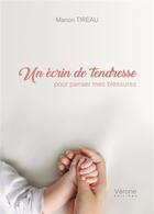 Couverture du livre « Un écrin de tendresse pour panser mes blessures » de Manon Tireau aux éditions Verone