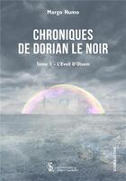 Couverture du livre « Chroniques de dorian le noir - tome 1 l'eveil d'olsom » de Humo Margo aux éditions Sydney Laurent