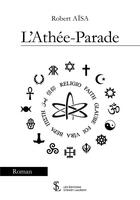 Couverture du livre « L athee-parade » de Aisa Robert aux éditions Sydney Laurent