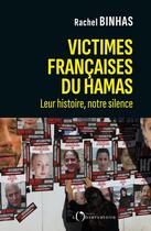 Couverture du livre « Victimes françaises du hamas : leur histoire, notre silence » de Rachel Binhas aux éditions L'observatoire