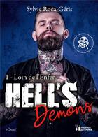 Couverture du livre « Hell's Demons tome 1 - Loin de l'enfer » de Roca-Geris Sylvie aux éditions Evidence Editions