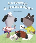 Couverture du livre « A demain, les copains ! t.2 ; la rentrée de Roudoudou » de Claudia Bielinsky aux éditions Bayard Jeunesse