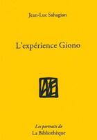 Couverture du livre « L'expérience Giono » de Jean-Luc Sahagian aux éditions La Bibliotheque