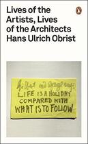 Couverture du livre « Hans ulrich obrist lives of the artists, lives of the architects » de Hans Ulrich Obrist aux éditions Penguin Uk