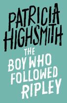 Couverture du livre « The Boy Who Followed Ripley » de Patricia Highsmith aux éditions Little Brown Book Group Digital