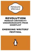 Couverture du livre « Revolution: Monash University Undergraduate Prize Shortlist: Penguin S » de Writers' Festival Emerging aux éditions Penguin Books Ltd Digital